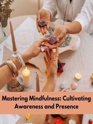 cover image of Mastering Mindfulness